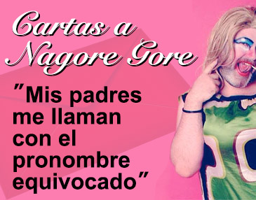 Cartas a Nagore Gore: Mis padres me llaman con el pronombre equivocado